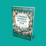 A Terrible, Horrible, No Good Year: Hundreds of Stories on the Pandemic